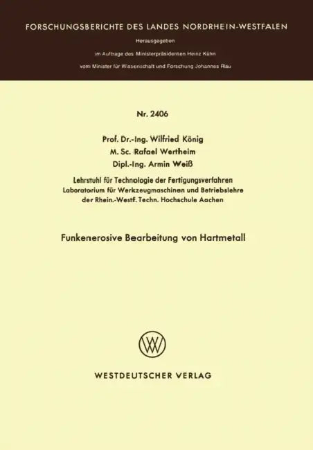 Funkenerosive Bearbeitung Von Hartmetall by Wilfried König