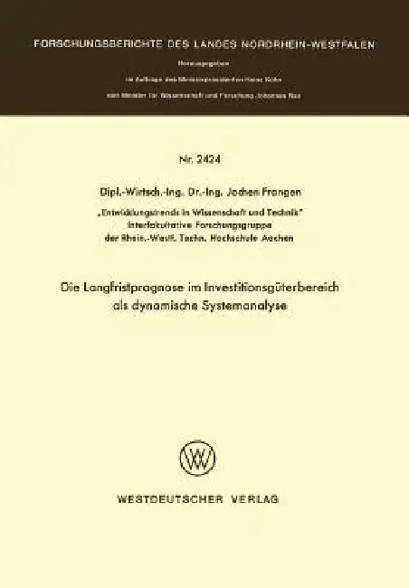 Die Langfristprognose Im Investitionsgüterbereich ALS Dynamische Systemanalyse by Jochen Frangen