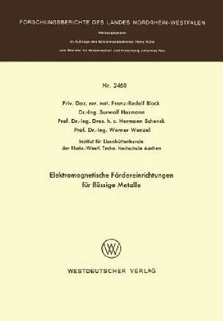 Elektromagnetische Fördereinrichtungen Für Flüssige Metalle by Franz-Rudolf Block