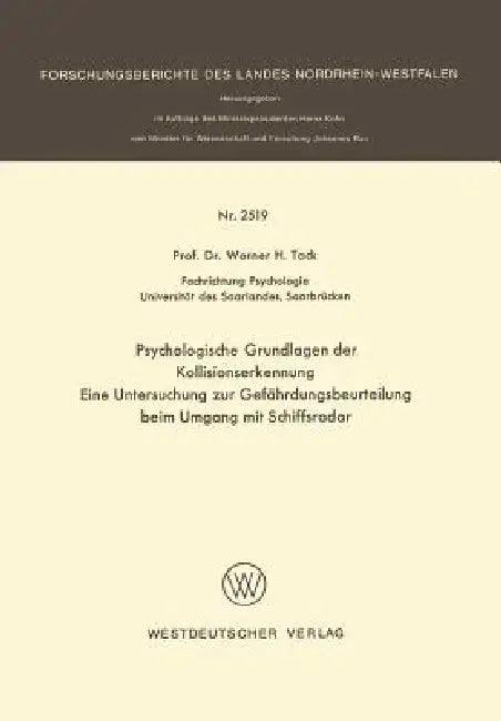 Psychologische Grundlagen Der Kollisionserkennung: Eine Untersuchung Zur Gefährdungsbeurteilung Beim Umgang Mit Schiffsradar by Werner H. Tack