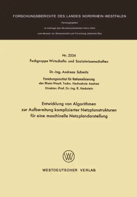 Entwicklung Von Algorithmen Zur Aufbereitung Komplizierter Netzplanstrukturen Für Eine Maschinelle Netzplandarstellung by Andreas Schmitz