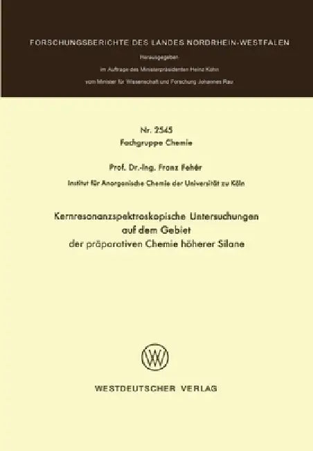 Kernresonanzspektroskopische Untersuchungen auf dem Gebiet der präparativen Chemie höherer Silane by Franz Fehér