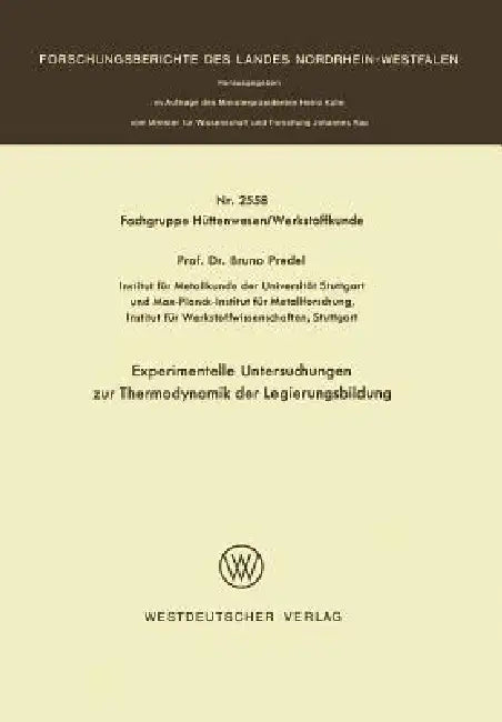 Experimentelle Untersuchungen Zur Thermodynamik Der Legierungsbildung by Bruno Predel