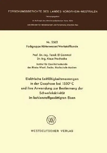 Elektrische Leitfähigkeitsmessungen in Der Gasphase Bei 1550°c Und Ihre Anwendung Zur Bestimmung Der Schwefelaktivität Im Kohlenstoffgesättigten Eisen by Gammal
