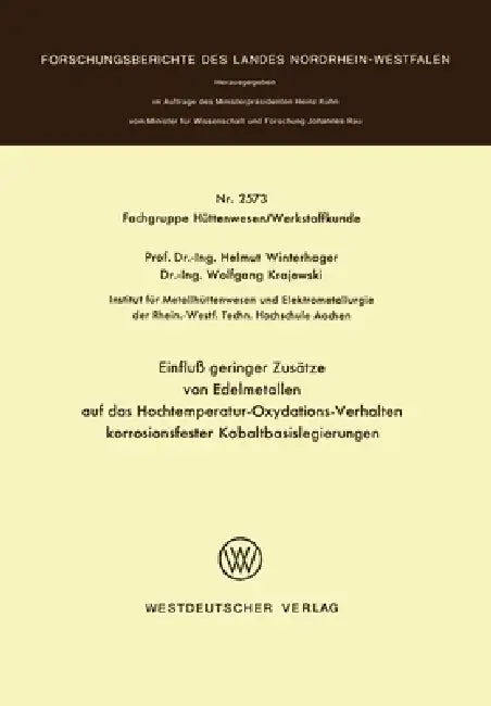 Einfluß geringer Zusätze von Edelmetallen auf das Hochtemperatur-Oxydations-Verhalten korrosionsfester Kobaltbasislegierungen by Helmut Winterhager