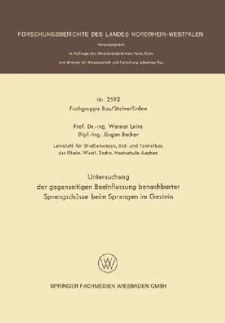 Untersuchung Der Gegenseitigen Beeinflussung Benachbarter Sprengschüsse Beim Sprengen Im Gestein by Werner Leins, Jürgen Becker