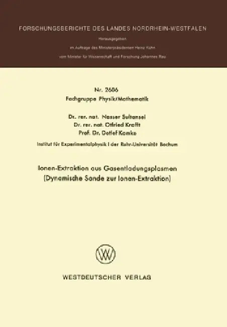 Ionen-Extraktion aus Gasentladungsplasmen: Dynamische Sonde zur Ionen-Extraktion by Nasser Sultansei