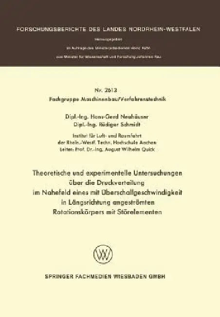 Theoretische Und Experimentelle Untersuchungen Über Die Druckverteilung Im Nahefeld Eines Mit Überschallgeschwindigkeit in Längsrichtung Angeströmten by Hans-Gerd Neuhäuser