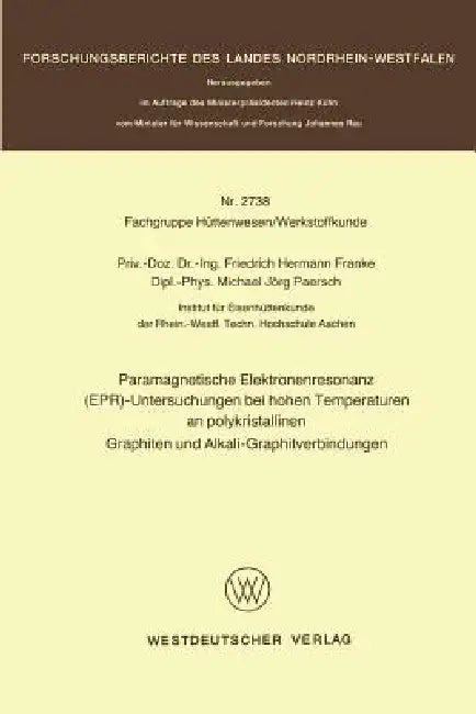 Paramagnetische Elektronenresonanz (Epr)-Untersuchungen Bei Hohen Temperaturen an Polykristallinen Graphiten Und Alkali-Graphitverbindungen by Friedrich Hermann Franke