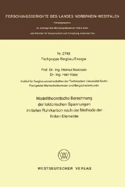 Modelltheoretische Berechnung Der Tektonischen Spannungen Im Tiefen Ruhrkarbon Nach Der Methode Der Finiten Elemente by Helmut Kratzsch