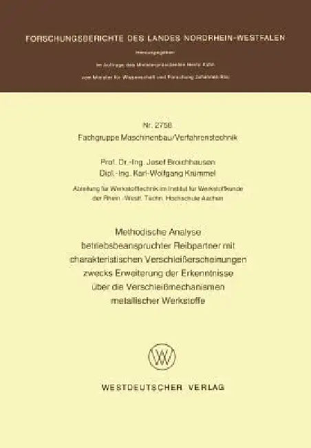 Methodische Analyse Betriebsbeanspruchter Reibpartner Mit Charakteristischen Verschleißerscheinungen Zwecks Erweiterung Der Erkenntnisse Über Die Vers by Josef Broichhausen