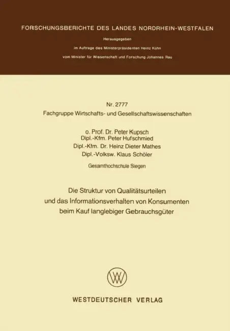 Die Struktur Von Qualitätsurteilen Und Das Informationsverhalten Von Konsumenten Beim Kauf Langlebiger Gebrauchsgüter by Peter Kupsch