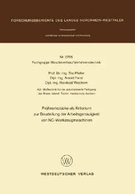 Prüfwerkstücke ALS Kriterium Zur Beurteilung Der Arbeitsgenauigkeit Von Nc-Werkzeugmaschinen by Tilo Pfeifer