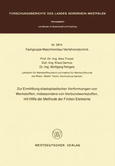Zur Ermittlung Elastoplastischer Verformungen Von Werkstoffen, Insbesondere Von Verbundwerkstoffen, Mit Hilfe Der Methode Der Finiten Elemente by Alex Troost