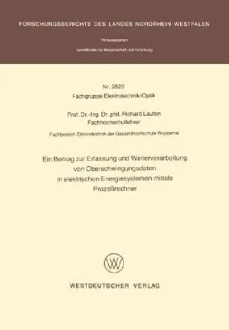 Ein Beitrag Zur Erfassung Und Weiterverarbeitung Von Oberschwingungsdaten in Elektrischen Energiesystemen Mittels Prozeßrechner by Richard Laufen