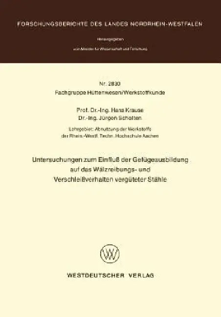 Untersuchungen Zum Einfluß Der Gefügeausbildung Auf Das Wälzreibungs- Und Verschleißverhalten Vergüteter Stähle by Hans Krause