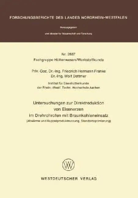 Untersuchungen Zur Direktreduktion Von Eisenerzen Im Drehrohrofen Mit Braunkohleneinsatz: Abwärme Und Kuppelproduktnutzung, Standortoptimierung by Friedrich Hermann Franke