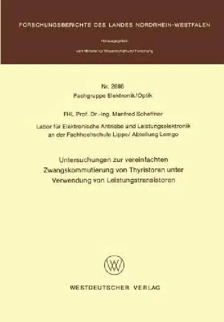 Untersuchungen Zur Vereinfachten Zwangskommutierung Von Thyristoren Unter Verwendung Von Leistungstransistoren by Manfred Scheffner