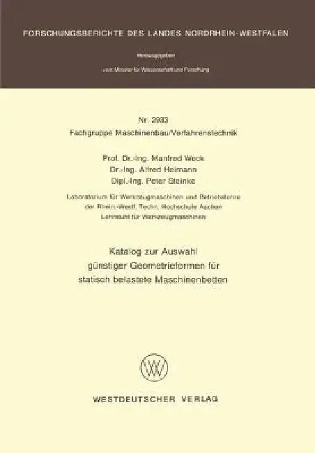 Katalog Zur Auswahl Günstiger Geometrieformen Für Statisch Belastete Maschinenbetten by Manfred Weck