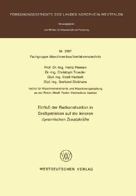 Einfluß Der Radkonstruktion in Großgetrieben Auf Die Inneren Dynamischen Zusatzkräfte by Heinz Peeken