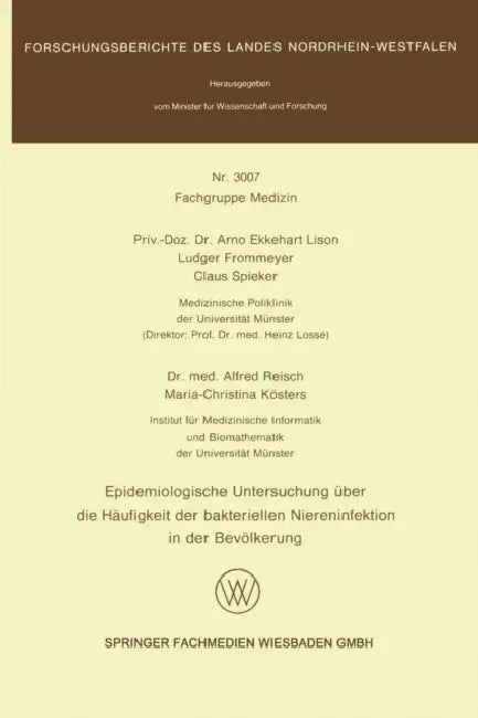 Epidemiologische Untersuchung Über Die Häufigkeit Der Bakteriellen Niereninfektion in Der Bevölkerung by Arno-Ekkehart Lison
