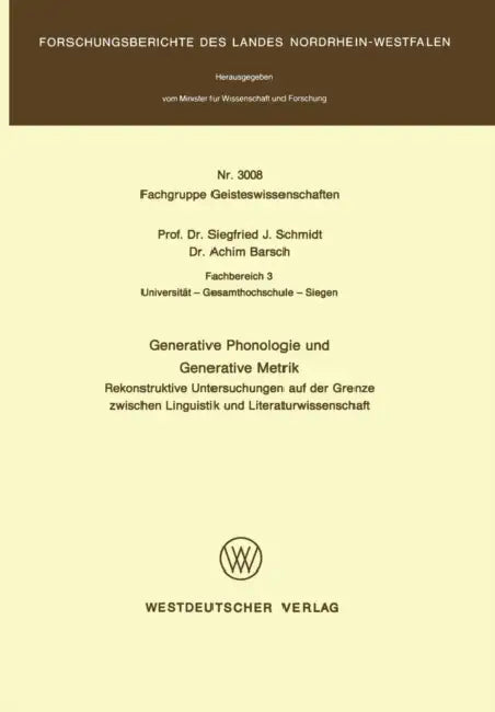 Generative Phonologie Und Generative Metrik: Rekonstruktive Untersuchungen Auf Der Grenze Zwischen Linguistik Und Literaturwissenschaft by Siegfried J. Schmidt