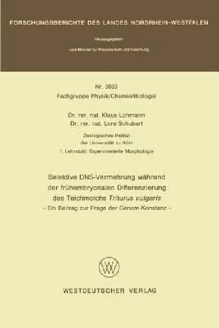 Selektive Dns- Vermehrung Während Der Frühembryonalen Differenzierung Des Teichmolchs Triturus Vulgaris: Ein Beitrag Zur Frage Der Genom-Konstanz by Klaus Lohmann