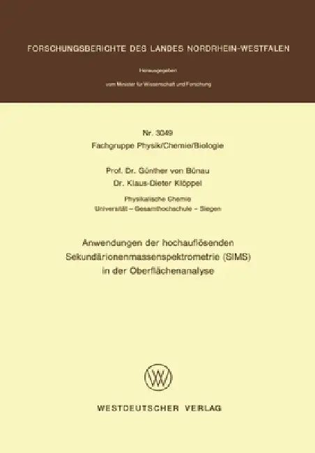 Anwendungen der hochauflösenden Sekundärionenmassenspektrometrie (SIMS) in der Oberflächenanalyse by Günther~ Von Bünau
