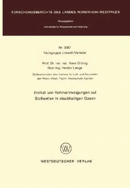 Einfluß Von Rohrverzweigungen Auf Stoßwellen in Staubhaltigen Gasen by Hans Grönig