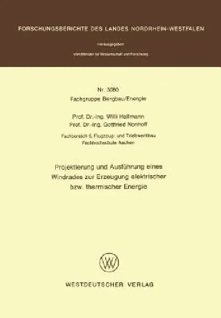 Projektierung Und Ausführung Eines Windrades Zur Erzeugung Elektrischer Bzw. Thermischer Energie by Willi Hallmann