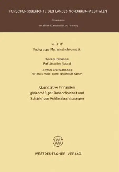 Quantitative Prinzipien Gleichmäßiger Beschränktheit Und Schärfe Von Fehlerabschätzungen by Werner Dickmeis
