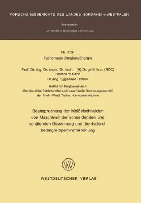Beanspruchung Der Meißelschneiden Von Maschinen Der Schneidenden Und Schälenden Gewinnung Und Die Dadurch Bedingte Spankrafterhöhung by Bernhard Sann