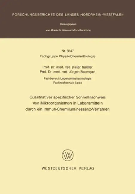 Quantitativer spezifischer Schnellnachweis von Mikroorganismen in Lebensmitteln durch ein Immun-Chemilumineszenz-Verfahren by Dieter Seidler
