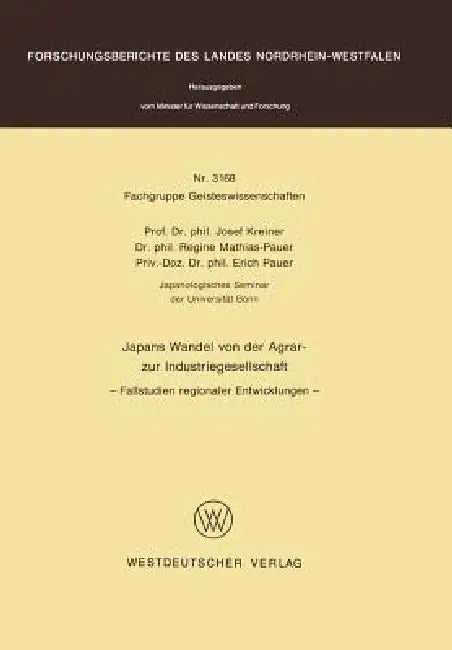 Japans Wandel Von Der Agrar- Zur Industriegesellschaft: Fallstudien Regionaler Entwicklungen by Josef Kreiner