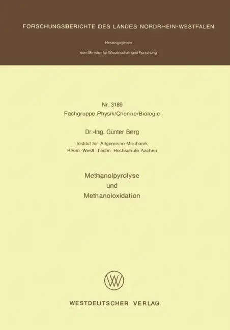 Methanolpyrolyse Und Methanoloxidation by Günter Berg