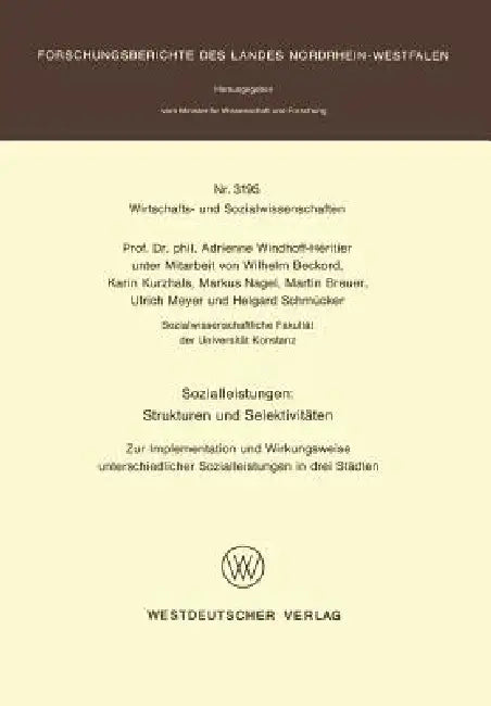 Sozialleistungen: Strukturen Und Selektivitäten: Zur Implementation Und Wirkungsweise Unterschiedlicher Sozialleistungen in Drei Städten by Adrienne Windhoff-Héritier