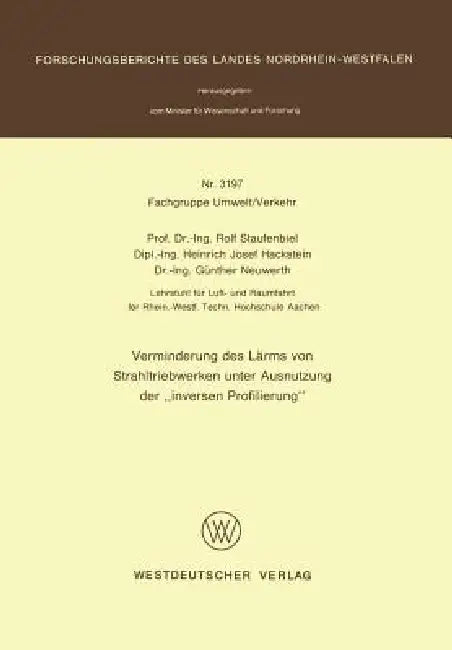 Verminderung Des Lärms Von Strahltriebwerken Unter Ausnutzung Der 'Inversen Profilierung' by Rolf Staufenbiel