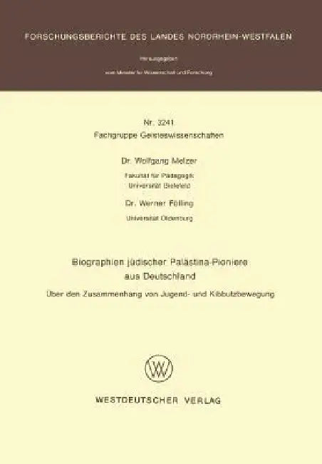 Biographien Jüdischer Palästina-Pioniere Aus Deutschland: Über Den Zusammenhang Von Jugend- Und Kibbutzbewegung by Wolfgang Melzer