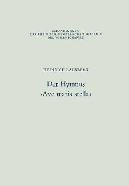 Der Hymnus >Ave Maris Stella by Heinrich Lausberg