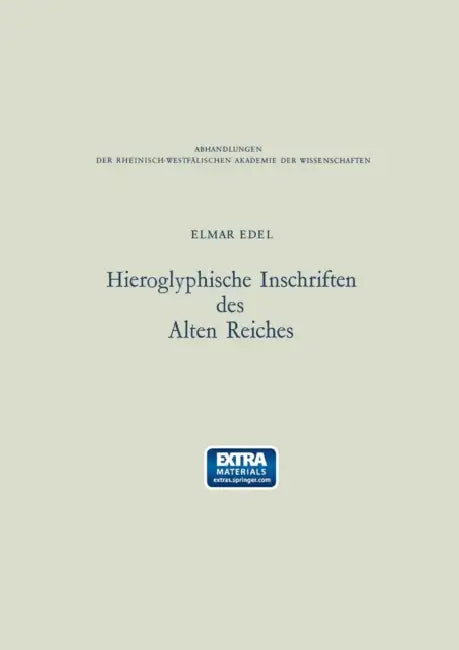 Hieroglyphische Inschriften Des Alten Reiches by Elmar Edel