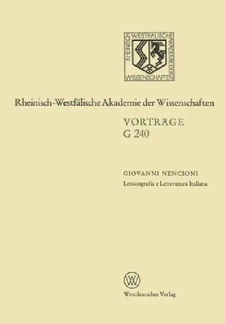 Lessicografia e Letteratura Italiana: 238. Sitzung am 21. März 1979 in Düsseldorf by Giovanni Nencioni