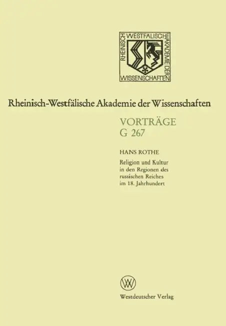 Geisteswissenschaften: Vorträge - G 267 by Hans Rothe