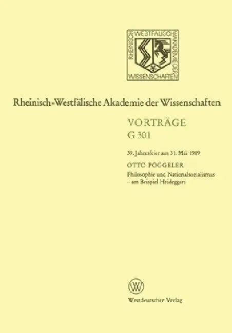 Philosophie und Nationalsozialismus - am Beispiel Heideggers: 39. Jahresfeier am 31. Mai 1989 by Otto Pöggeler