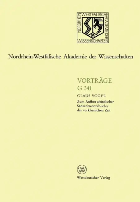 Zum Aufbau Altindischer Sanskritwörterbücher Der Vorklassischen Zeit by Claus Vogel