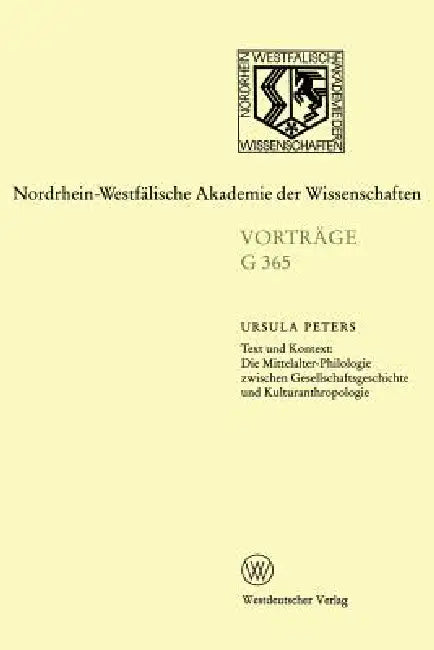 Text Und Kontext: Die Mittelalter-Philologie Zwischen Gesellschftsgeschichte Und Kulturanthropologie by Ursula Peters