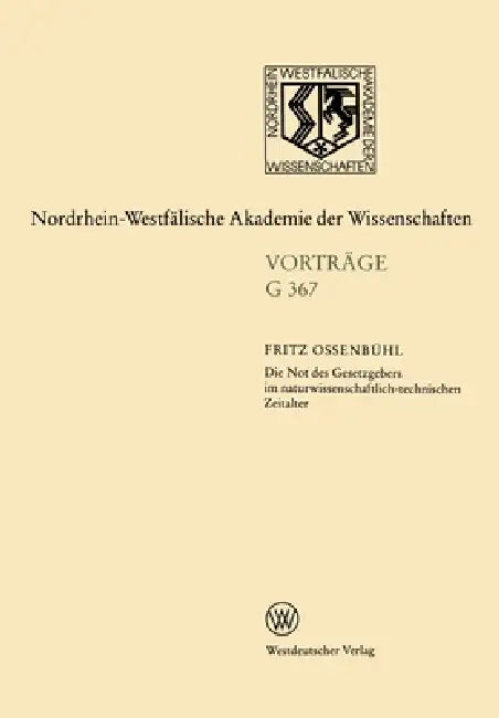 Die Not des Gesetzgebers im naturwissenschaftlich-technischen Zeitalter: 423. Sitzung am 17. November 1999 in Düsseldorf by Fritz Ossenbühl