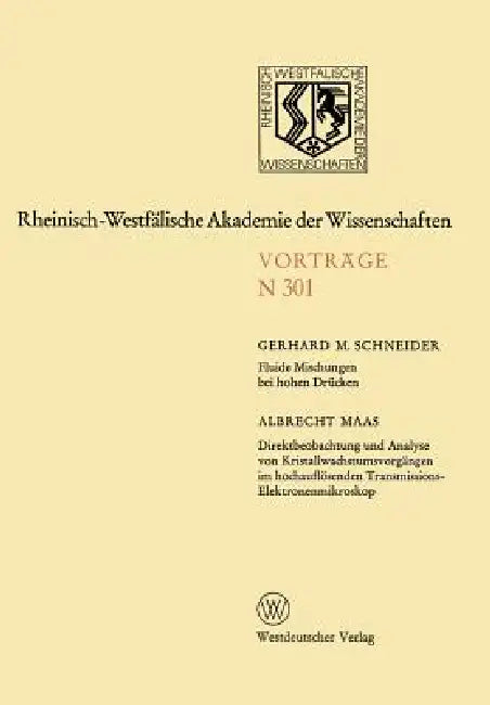 Fluide Mischungen Bei Hohen Drücken. Direktbeobachtung Und Analyse Von Kristallwachstumsvorgängen Im Hochauflösenden Transmissions-Elektronenmikroskop by Gerhard M. Schneider