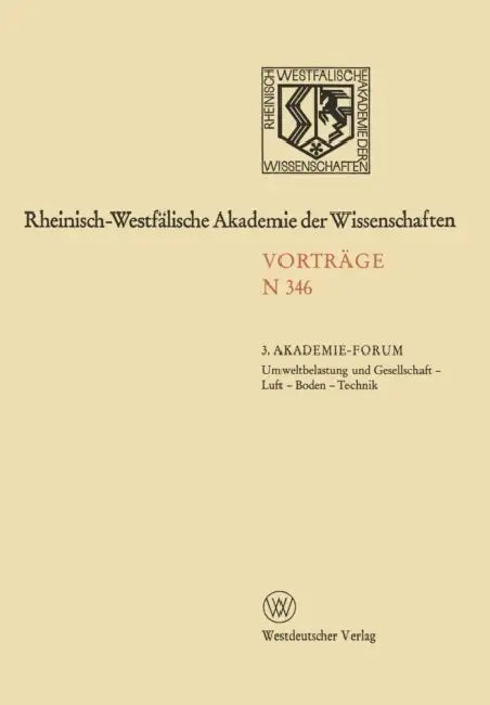 Umweltbelastung Und Gesellschaft -- Luft -- Boden -- Technik by Na Rhein -Westf Akad D. Wiss