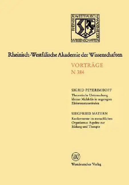 Rheinisch-Westfälische Akademie Der Wissenschaften: Natur-, Ingenieur- Und Wirtschaftswissenschaften Vorträge - N 384 by Sigrid Peyerimhoff
