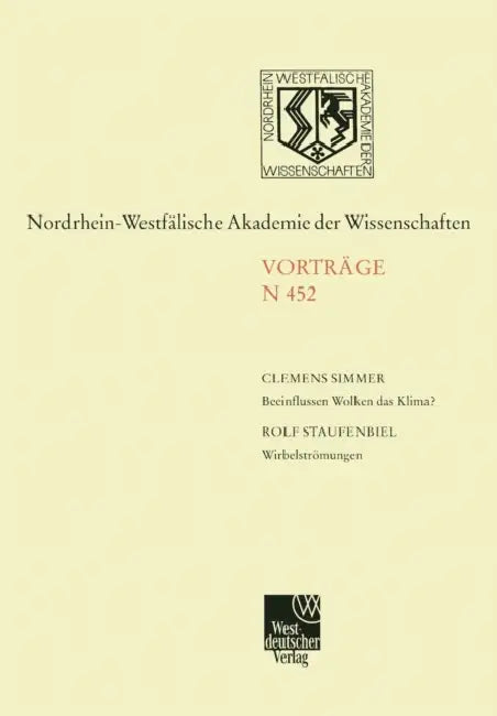 Beeinflussen Wolken Das Klima?. Wirbelströmungen: 438. Sitzung Am 3. Juni 1998 in Düsseldorf by Clemens Simmer